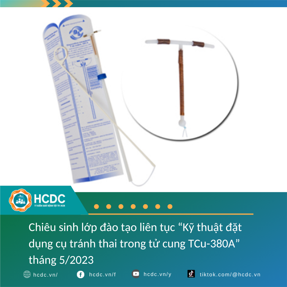 HCDC: Chiêu sinh lớp đào tạo liên tục “Kỹ thuật đặt dụng cụ tránh thai trong tử cung TCu-380A” tháng 5/2023